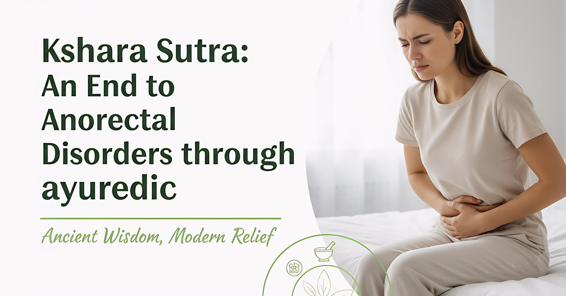 Kshara Sutra: An End to Anorectal Disorders through ayurvedic